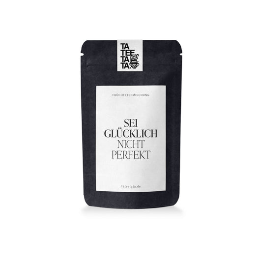 Tee "Sei glücklich nicht perfekt" - TaTeeTaTa