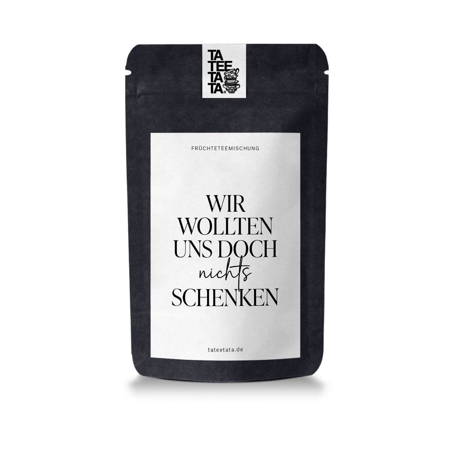 Tee "Wir wollten uns doch nichts schenken" - TaTeeTaTa