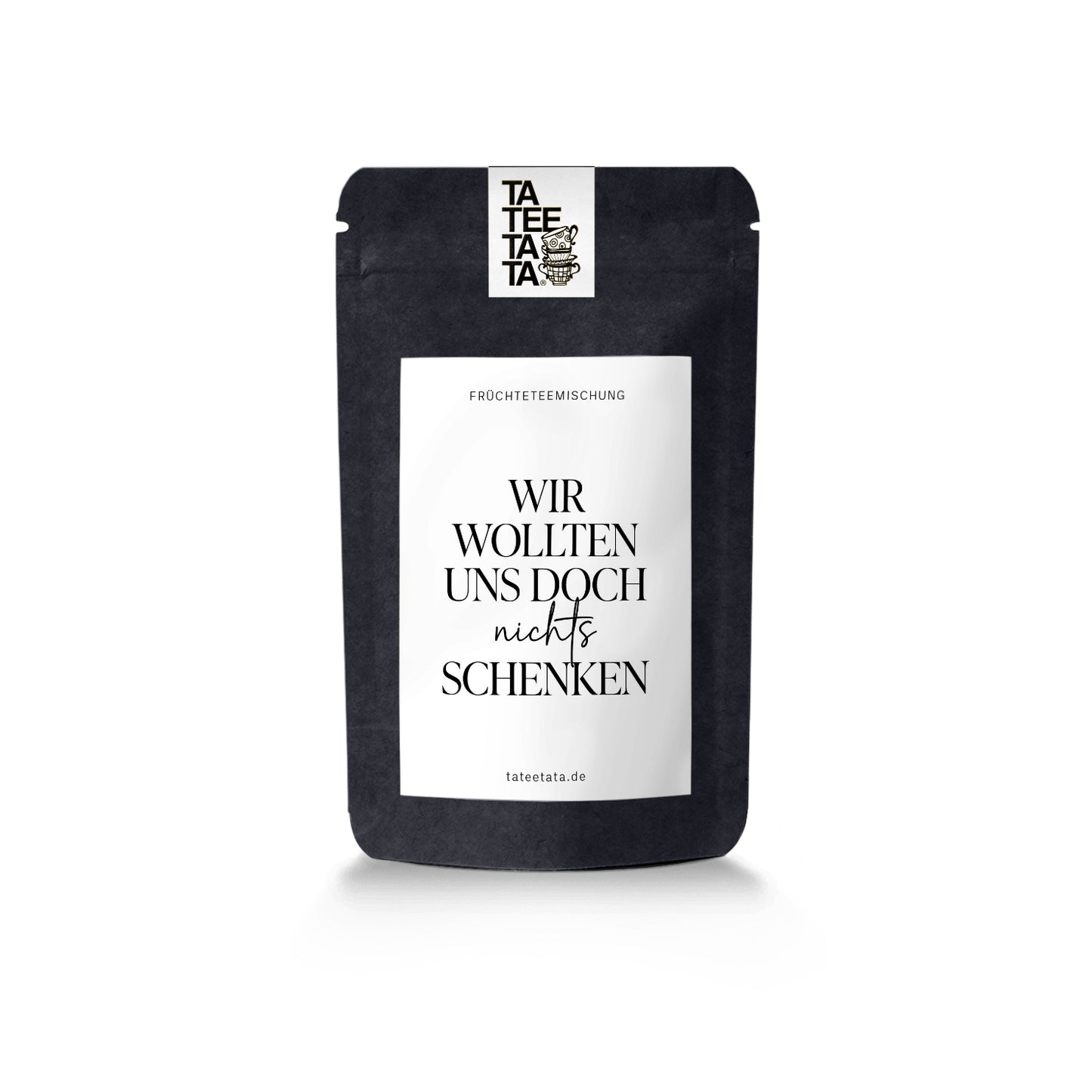 Tee "Wir wollten uns doch nichts schenken" - TaTeeTaTa
